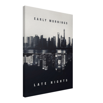 Early Mornings / Late Nights