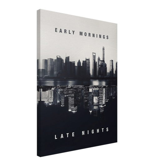 Early Mornings / Late Nights