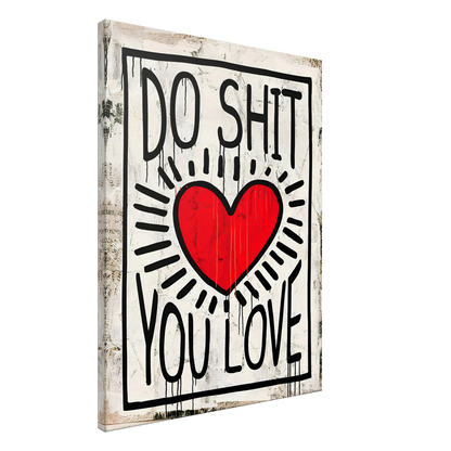 Do Shit You Love