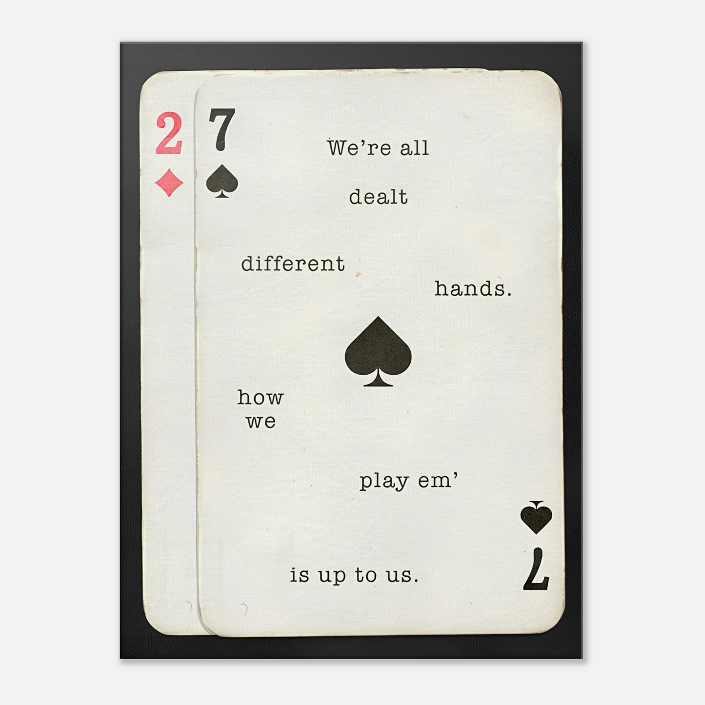 We’re All Dealt Different Hands