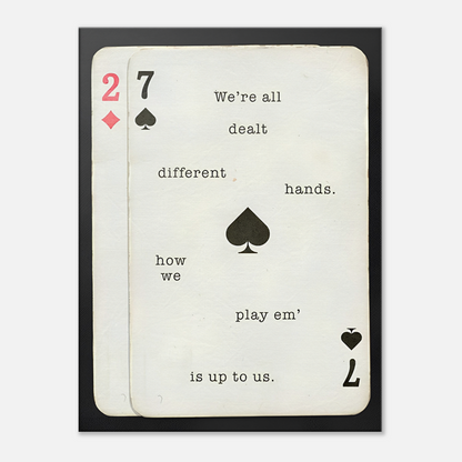 We’re All Dealt Different Hands